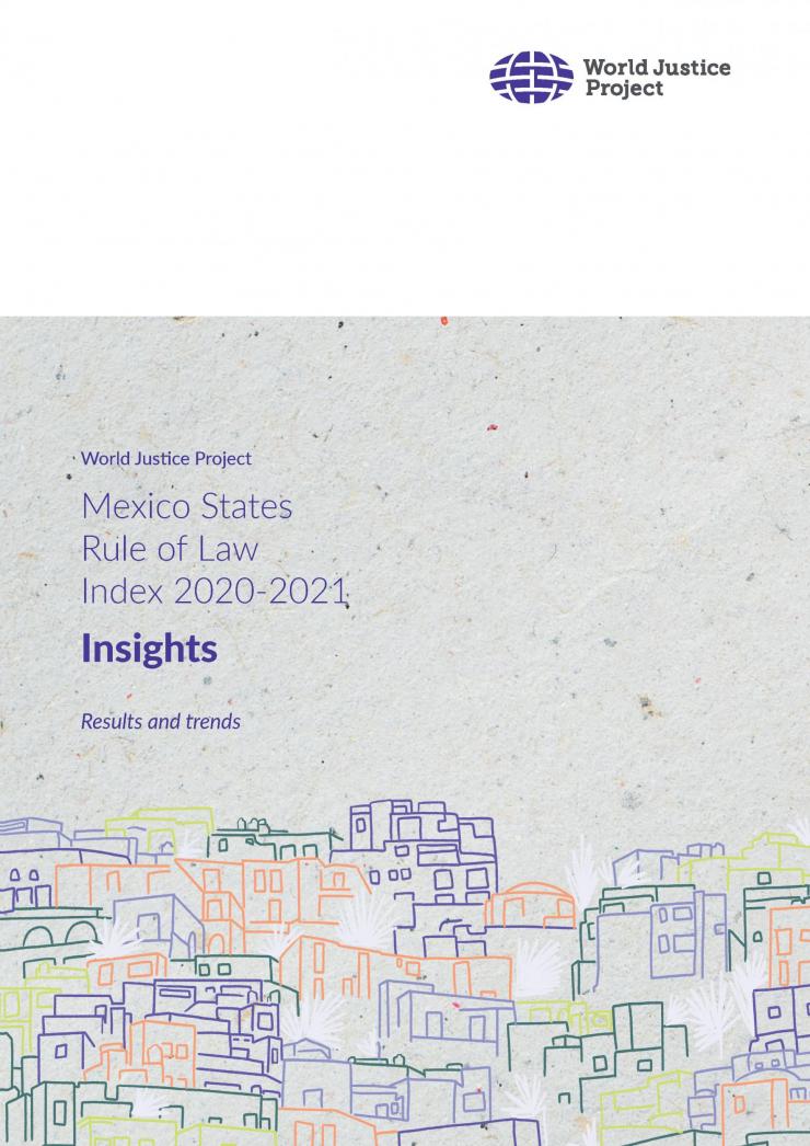WJP Mexico States Rule of Law Index 2020-2021 Insights: Highlights and Data Trends